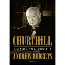 Alexandra Kiadó Andrew Roberts - Churchill I.-II. történelem