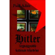 Alexandra Kiadó Hitler legnagyobb katonai tévedése antikvárium - használt könyv