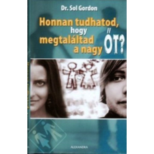 Alexandra Kiadó Honnan tudhatod, hogy megtaláltad a nagy Őt? antikvárium - használt könyv