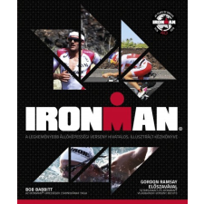Alexandra Kiadó Ironman - A legkeményebb állóképességi verseny hivatalos, illusztrált kézikönyve sport