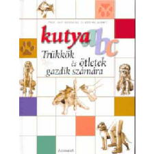 Alexandra Kiadó Kutya ABC - Trükkök és ötletek gazdik számára antikvárium - használt könyv