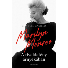 Alexandra Kiadó Marilyn Monroe - A rivaldafény árnyékában művészet