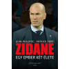 Alexandra Kiadó Patrick Fort - Jean Philippe: Zidane - Egy ember két élete
