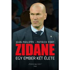 Alexandra Kiadó Patrick Fort - Jean Philippe: Zidane - Egy ember két élete játéklabda
