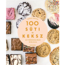 Alexandra Kiadó Sarah Kieffer - 100 süti és keksz - Az édesszájúak bibliája csokoládé és édesség