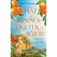 Alexandra Kiadó Sheila O'flanagan - Ház a narancsligetek között regény