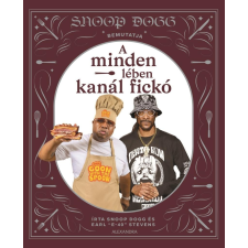 Alexandra Kiadó Snoop Dogg bemutatja: A minden lében kanál fickó gasztronómia