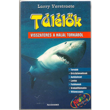 Alexandra Kiadó Túlélők - visszatérés a halál torkából antikvárium - használt könyv