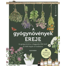 Alexandra Könyvesház Kft. A gyógynövények ereje életmód, egészség