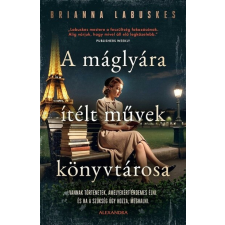 Alexandra Könyvesház Kft. A máglyára ítélt művek könyvtárosa - Brianna Labuskes (kötött áras) regény