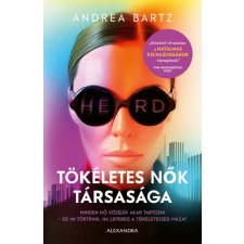 Alexandra Könyvesház Kft. Andrea Bartz - Tökéletes nők társasága regény