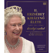 Alexandra Könyvesház Kft. II. Erzsébet királynő élete és a királyi család (BK24-211186) történelem