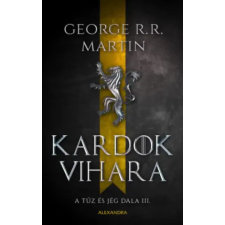 Alexandra Könyvesház Kft. Kardok vihara | George R. R. Martin egyéb könyv