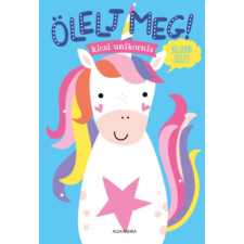Alexandra Könyvesház Kft. Ölelj meg! - Kicsi unikornis gyermek- és ifjúsági könyv