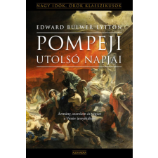 Alexandra Könyvesház Kft. Pompeji utolsó napjai történelem
