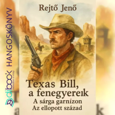 Alexandra Könyvesház Kft. Texas Bill, a fenegyerek; A sárga garnizon; Az ellopott század egyéb e-könyv