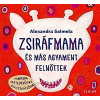 Alexandra Salmela Zsiráfmama és más agyament felnőttek