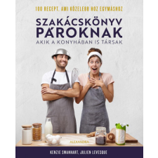 Alexandra Szakácskönyv pároknak - Akik a konyhában is társak gasztronómia