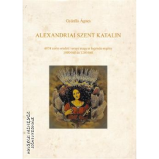  Alexandriai Szent Katalin - Gyárfás Ágnes egyéb könyv