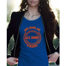  Alfa romeos női póló - Igazi nő alfát vezet női póló