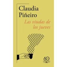 Alfaguara LAS VIUDAS DE LOS JUEVES – PIÑEIRO,CLAUDIA idegen nyelvű könyv
