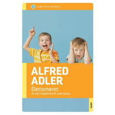 Alfred Adler Alfred Adler - Életismeret egyéb könyv