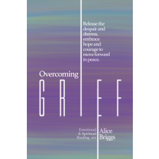 Alice Arlene Press Overcoming Grief egyéb e-könyv