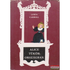  Alice Tükörországban gyermek- és ifjúsági könyv