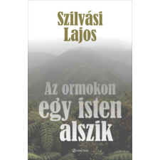 Alinea Kiadó -  K&amp;K Az ormokon egy isten alszik regény