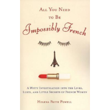 All You Need to Be Impossibly French – Helena Frith Powell idegen nyelvű könyv