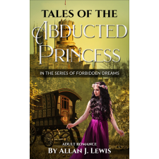 Allan J. Lewis (magánkiadás) Tales of the Abducted Princess egyéb e-könyv