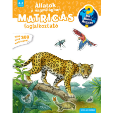  Állatok a nagyvilágban (Mit? Miért? Hogyan? Matricás foglalkoztató) gyermek- és ifjúsági könyv