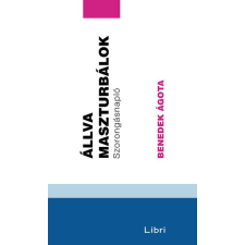  Állva maszturbálok - Szorongásnapló irodalom