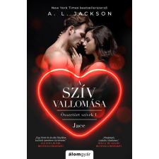 Álomgyár. A. L. Jackson - A szív vallomása - Összetört szívek I. regény