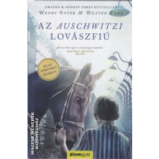 Álomgyár. Az auschwitzi lovászfiú - Henry Oster - Dexter Ford egyéb könyv