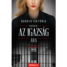 Álomgyár. Baráth Viktória - Az igazság ára regény