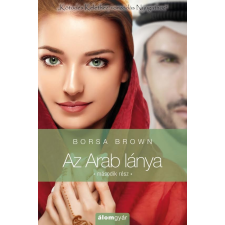 Álomgyár. Borsa Brown - Az Arab lánya 2. rész (Az Arab 3/2.) regény