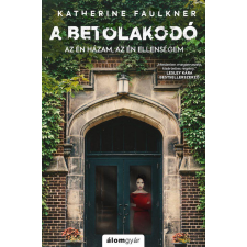 Álomgyár Kiadó A betolakodó - Az én házam, az én ellenségem regény