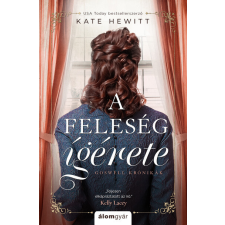 Álomgyár Kiadó A feleség ígérete - Goswell-krónikák - Kate Hewitt regény