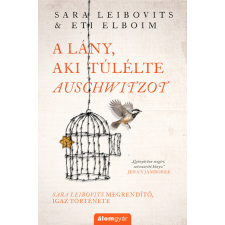 Álomgyár Kiadó A lány, aki túlélte Auschwitzot - Eti Elboim, Sara Leibovits regény