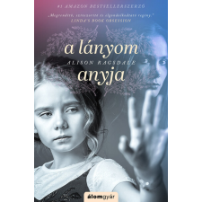 Álomgyár Kiadó A lányom anyja regény