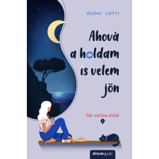 Álomgyár Kiadó Ahová a holdam is velem jön - Tök-életlen életek regény