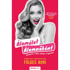 Álomgyár Kiadó Álomélet Álomnőként - Útmutató a teljes élethez 7 lépésben (A) életmód, egészség