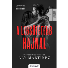 Álomgyár Kiadó Aly Martinez - A legsötétebb hajnal regény
