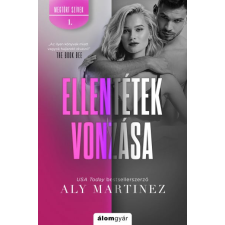 Álomgyár Kiadó Aly Martinez - Ellentétek vonzása regény