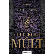 Álomgyár Kiadó Anne L. Green - Eltitkolt múlt (bővített újrakiadás) regény