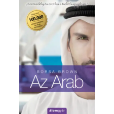 Álomgyár Kiadó Az Arab (Arab 1.) | Borsa Brown egyéb könyv