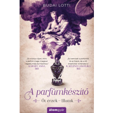 Álomgyár Kiadó Budai Lotti - A parfümkészítő - Öt érzék - Illatok regény