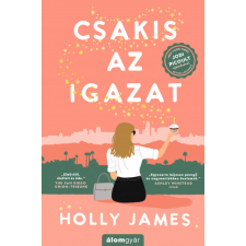 Álomgyár Kiadó Csakis az igazat regény