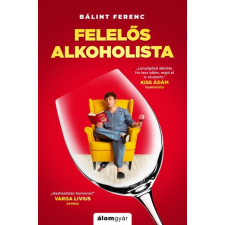 Álomgyár Kiadó Felelős alkoholista (9786156145710) irodalom